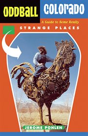 Oddball Colorado a guide to some really strange places cover image