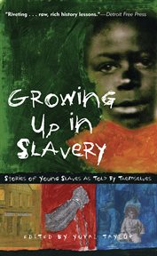 Growing up in slavery stories of young slaves as told by themselves cover image