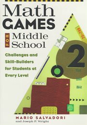 Math games for middle school challenges and skill-builders for students at every level cover image