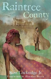 Raintree County --which had no boundaries in time and space, where lurked musical and strange names and mythical and lost peoples, and which was itself only a name musical and strange cover image