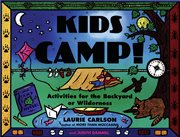Kids Camp! Activities for the Backyard or Wilderness cover image