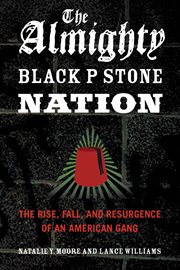 The Almighty Black P Stone Nation the rise, fall, and resurgence of an American gang cover image