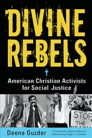 Divine rebels American Christian activists for social justice cover image