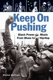 Keep on pushing Black power music from blues to hip-hop cover image