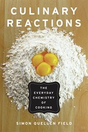 Culinary reactions the everyday chemistry of cooking cover image