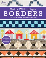 Quilts with unique borders extraordinary border finishes cover image
