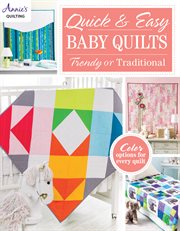 Quick & easy baby quilts cover image