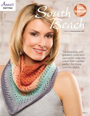 South Beach neckerchief knit pattern the beautiful soft gradient colors and openwork make this sweet little number perfect for those summer nights cover image