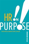 HR on purpose : developing deliberate people passion cover image