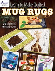 Learn to make quilted mug rugs cover image