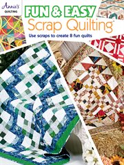 Fun and easy scrap quilting cover image