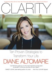 Clarity : ten proven strategies to transform your life cover image