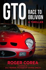 GTO : race to oblivion : a thriller cover image