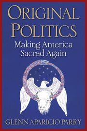 Original politics. Making America Sacred Again cover image
