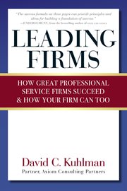 Leading firms. How Great Professional Service Firms Succeed & How Your Firm Can Too cover image