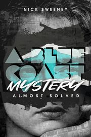 A Blue Coast mystery : almost solved cover image
