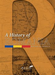 A history of Romania : land, people, civilization cover image