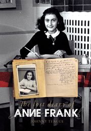 The lost diary of Anne Frank : a historical novel cover image