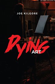 Dying art : a Brig Ellis saga cover image