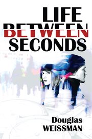 Life between seconds cover image
