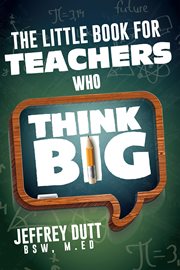 The little book for teachers who think big cover image