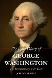 LOST DIARY OF GEORGE WASHINGTON : the revolutionary war years cover image