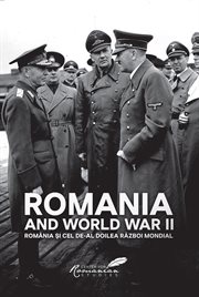 Romania and World War II = : România și cel de-al doilea război mondial cover image