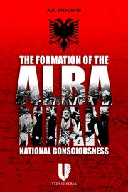 FORMATION OF THE ALBANIAN NATIONAL CONSCIOUSNESS cover image
