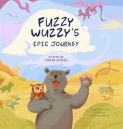 Fuzzy Wuzzy's Epic Journey cover image