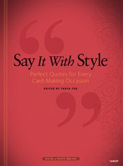 Say it with style perfect quotes for every card-making occasion cover image