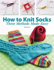 How to knit socks three methods made easy cover image