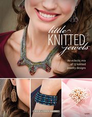 Little knitted jewels [an eclectic mix of 12 knitted jewelry designs] cover image