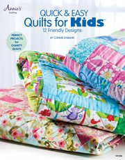 Quick &amp; Easy Quilts for Kids