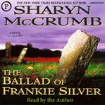 The Ballad of Frankie Silver : Ballad Novels cover image