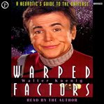 Warped factors : a neurotic's guide to the universe cover image