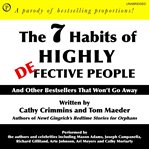 The 7 habits of highly defective people : and other bestsellers that won't go away : a parody cover image