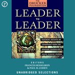 Leader to leader : [enduring insights on leadership from the Drucker Foundation's award-winning journal]. Volume 1 cover image