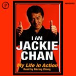 I am Jackie Chan : my life in action cover image