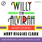 Willy and Alvirah : [collection of #1 bestselling short stories] cover image