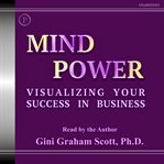 Mind power : visualizing your success in business cover image