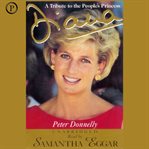 Diana : a tribute to the people's princess cover image