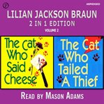 Lilian jackson braun 2-in-1 edition, volume 2. The Cat Who Said Cheese / The Cat Who Tailed a Thief cover image