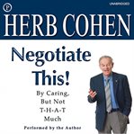 Negotiate this!. By Caring, but Not T-H-A-T Much cover image