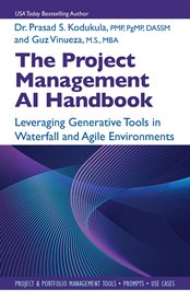 The Project Management AI Handbook : Leveraging Generative Tools In Waterfall And Agile Environments cover image
