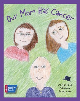 Cover image for Our Mom Has Cancer
