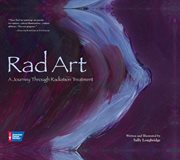 Rad art: a journey through radiation treatment cover image