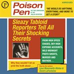 Poison Pen : The True Confessions of Two Tabloid Reporters cover image