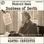 The Duchess of death : the unauthorized biography of Agatha Christie cover image