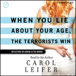 When you lie about your age, the terrorists win cover image