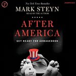 After America : get ready for Armageddon cover image